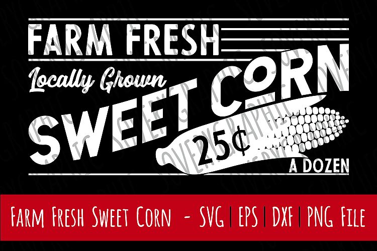 Farm Fresh Sweet Corn | Cut or Print | SVG | PNG | Farmhouse