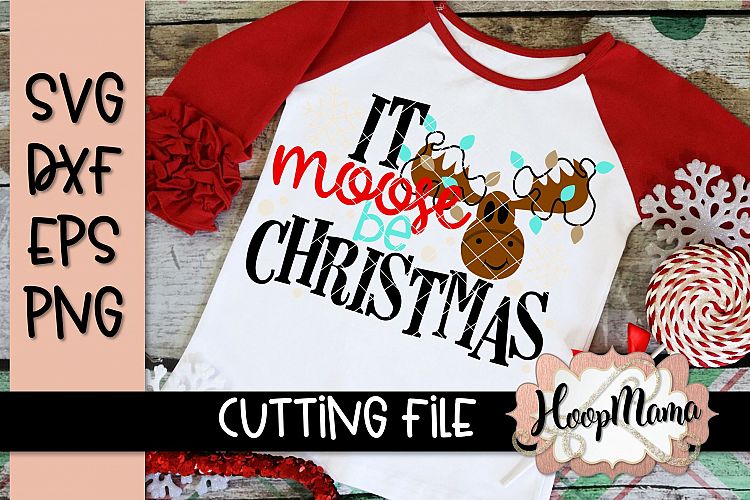 It Moose Be Christmas- Christmas SVG C