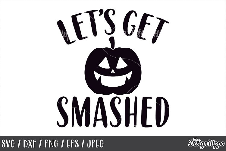 Lets get smashed SVG, Jack o lantern, Halloween, Pumpkin PNG