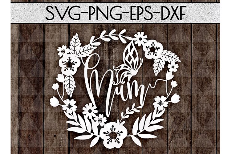 Mum SVG Cutting File, Mothers Day Papercut DXF, EPS, PNG