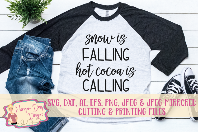 Snow Is Falling Cocoa Is Calling SVG, DXF, AI, EPS, PNG, JPE