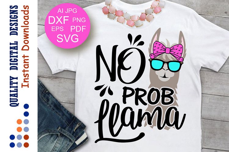 files No Problem Llama svg Funny tshirt for women svg