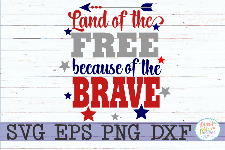 Land of the free because of the brave