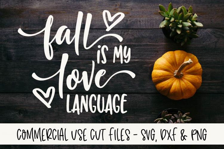 Fall Is My Love Language - Halloween/Fall Cutting File