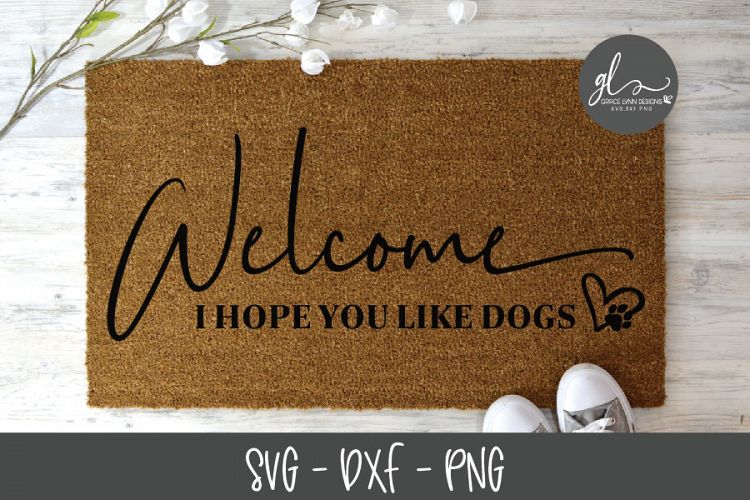 Download Welcome I Hope You Like Dogs - SVG Cut File