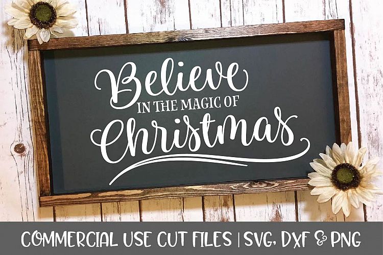 Believe In The Magic Of Christmas - Christmas Cutting File
