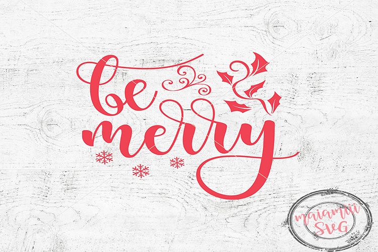 Be Merry Svg, Christmas Cut File, DXF, PNG, EPS