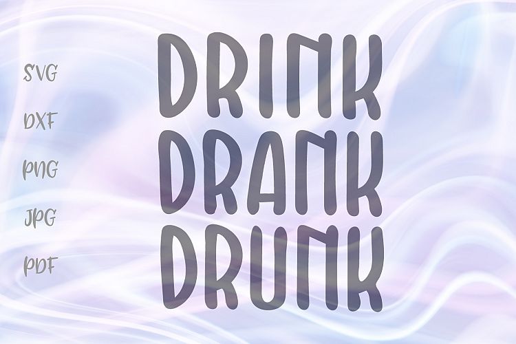 Drink Drank Drunk Funny Alcohol Grammar Sign Cut File SVG