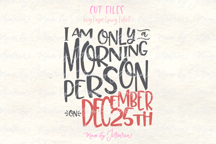 I am only a morning person on December 25th