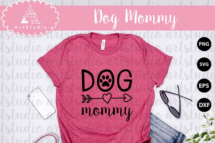 Dog Mommy INSTANT DOWNLOAD!