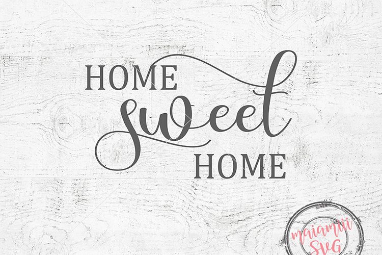 Home Sweet Home Svg, Home Sign, Printable Sayings (152995 ...