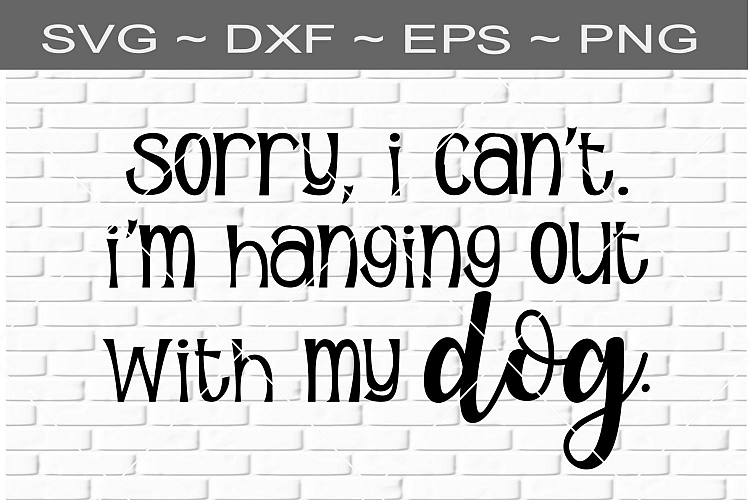 Handing Out With My Dog SVG Digital File Instant Download