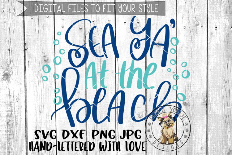 Sea Ya At The Beach - Hand lettered -  SVG cut file