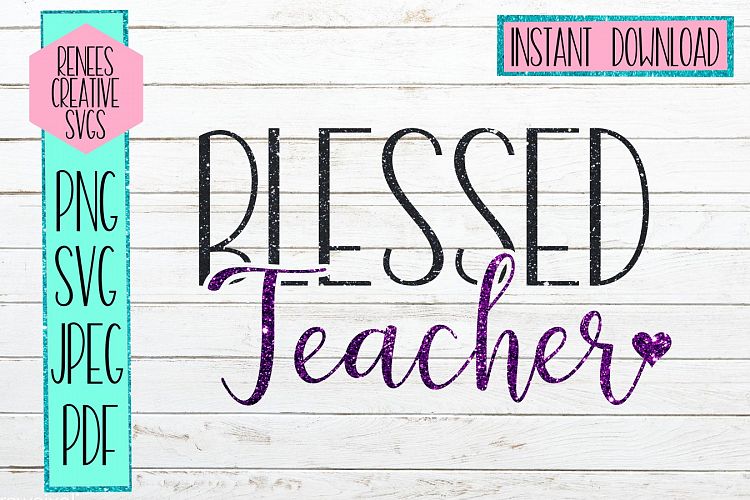 Download Blessed Teacher W/ Heart | Teacher SVG | SVG Cutting File ...