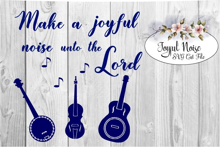 Joyful Noise SVG Cutting File