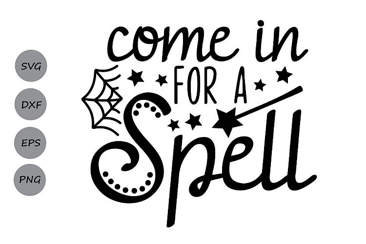 Come In For A Spell Svg, Halloween Svg, Hocus Pocus Svg.