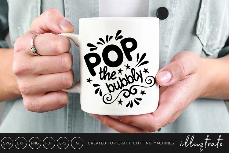 Pop The Bubbly SVG Cut Files. New Years 2019