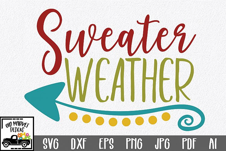 Sweater Weather SVG - Fall SVG Cut File - DXF EPS PNG JPG