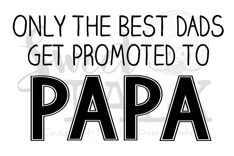 Download Only the best Dads get promoted to Papa-svg,dxf,png,jpg ...