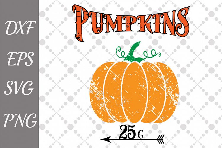 Download Pumpkin Sale Svg, PUMKIN SVG, 25 Cents Cut File,Thanksgiving (128424) | SVGs | Design Bundles