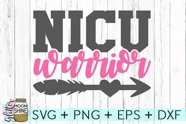 NICU Warrior SVG DXF PNG EPS Cutting Files