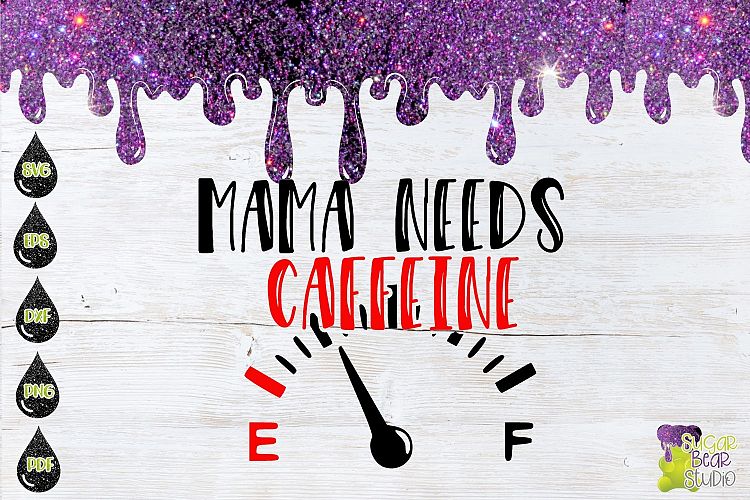 Mama Needs Caffeine SVG