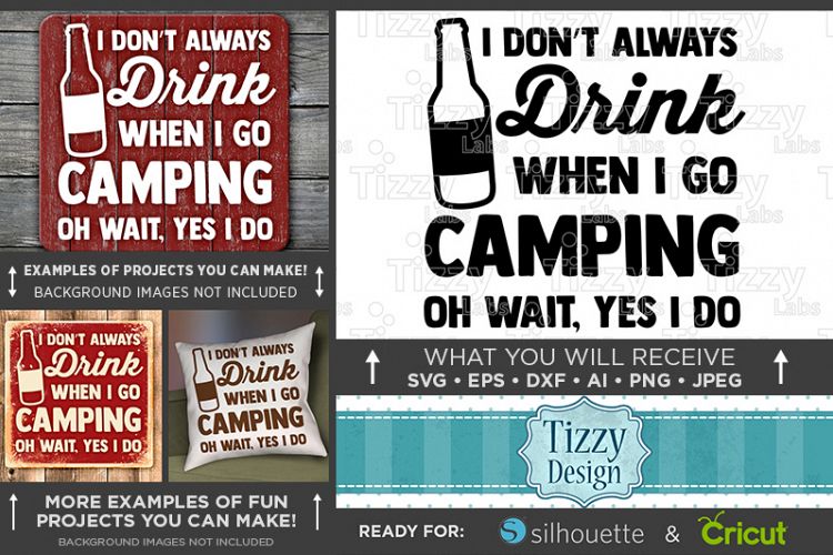 I Dont Always Drink When I Go Camp Oh Wait, I Do SVG - 757