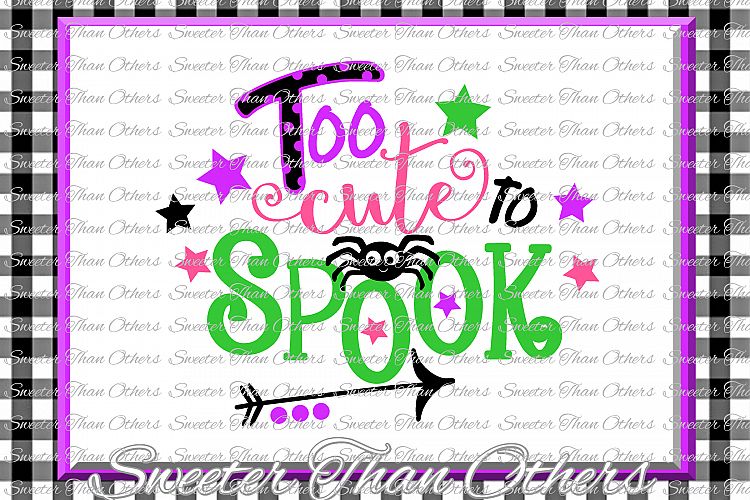 Halloween svg, Too Cute To Spook Svg
