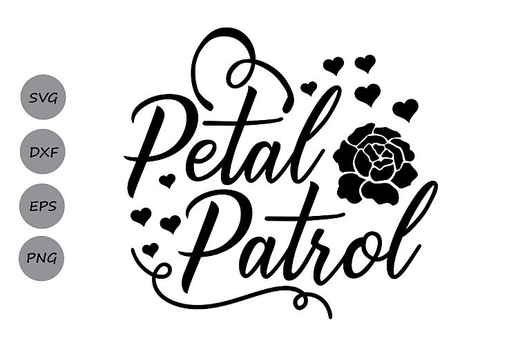 Petal Patrol svg, Wedding svg, Bride svg, Flower girl svg.
