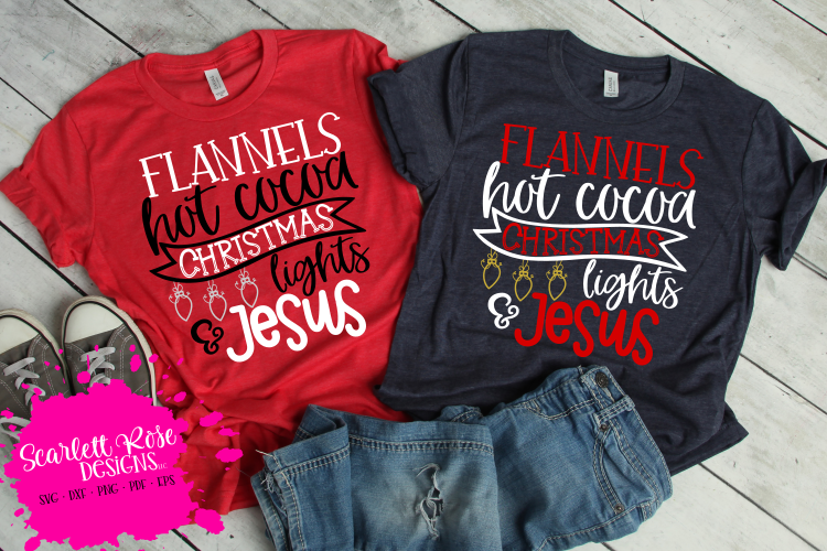 Flannels, Hot Cocoa, Christmas Lights & Jesus SVG
