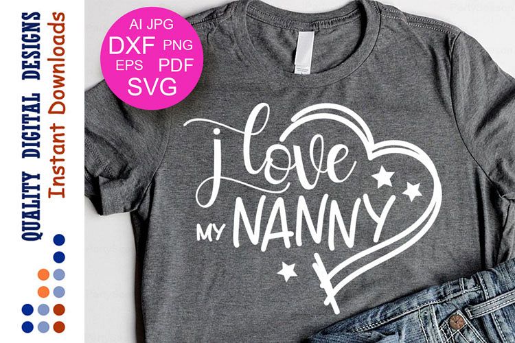 Grandma svg I Love Nanny svg Nanny shirt Grandparents