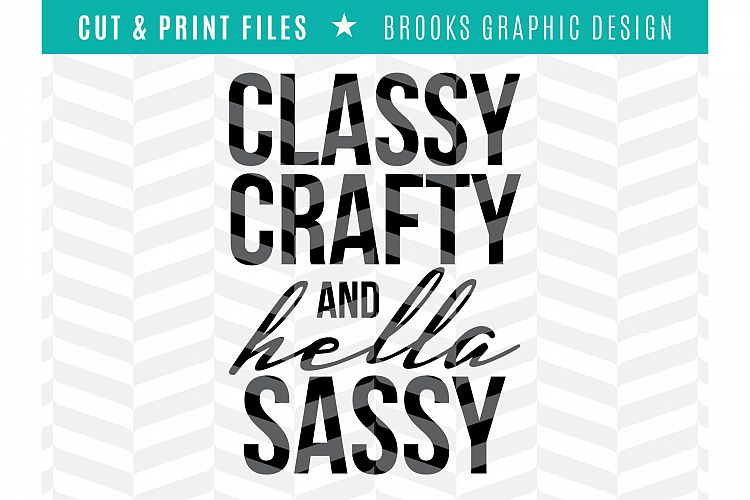 Classy Crafty & Hella Sassy - DXF/SVG/PNG/PDF Cut & Print Files
