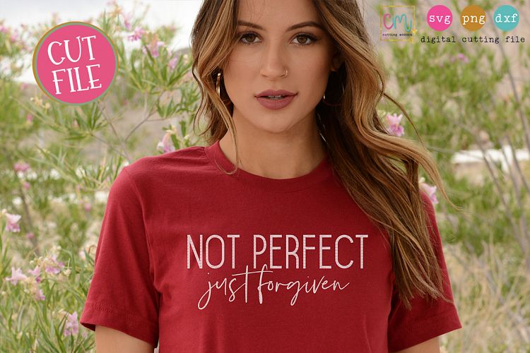 Not Perfect Just Forgiven Cutting File