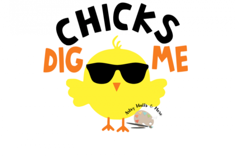 Download Chicks Dig Me SVG png jpg CUT file digital download, great for an Easter baby boy t-shirt or ...