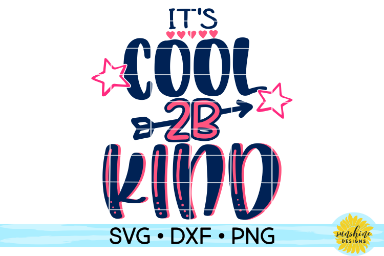 ITS COOL 2B KIND | KINDNESS | SVG DXF PNG