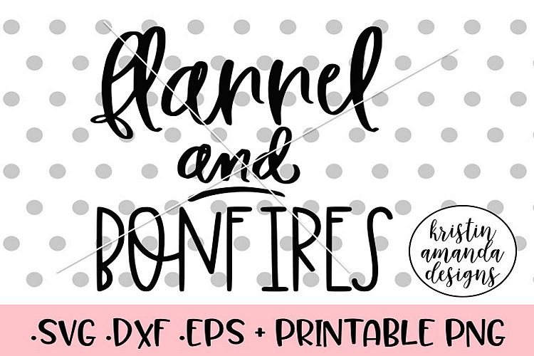 Flannel and Bonfires Fall SVG DXF SVG DXF EPS PNG