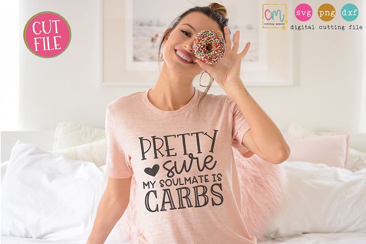 Pretty Sure My Soulmate Is Carbs Cutting File example image 1