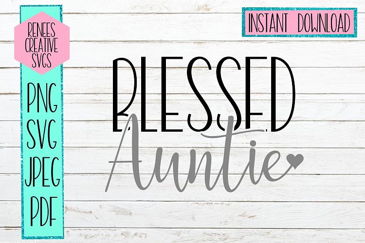 Download Blessed Auntie W/ Heart | Auntie SVG | SVG Cutting File ...