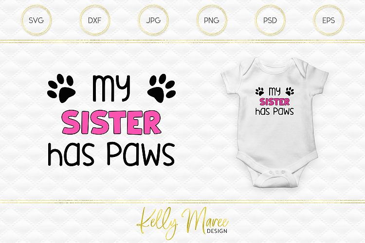 My Sister Has Paws SVG File | Dog SVG