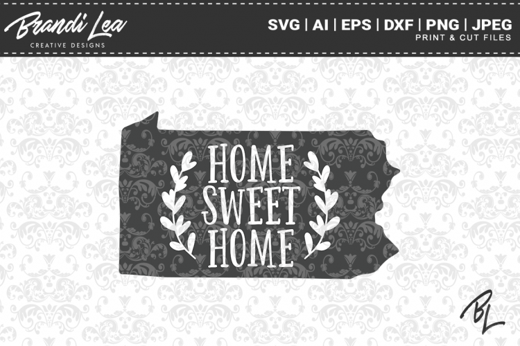 Pennsylvania Home Sweet Home State Map SVG Cutting Files