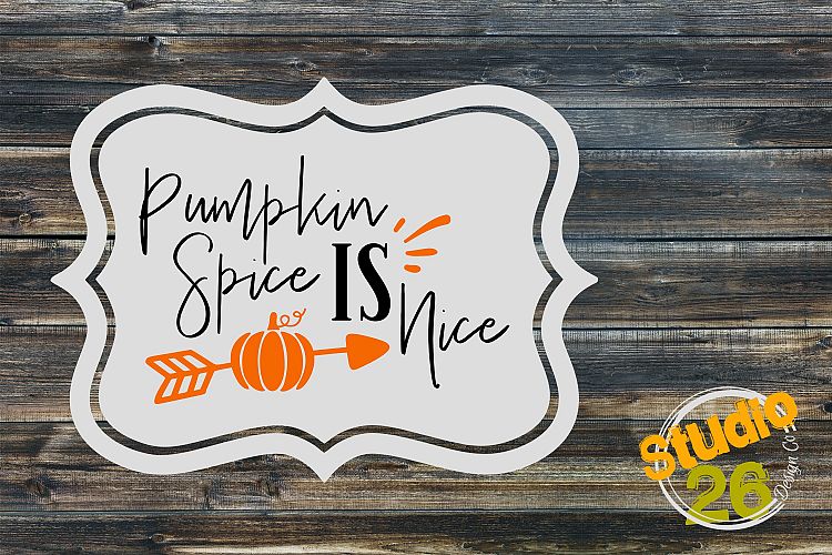 Pumpkin Spice IS Nice SVG