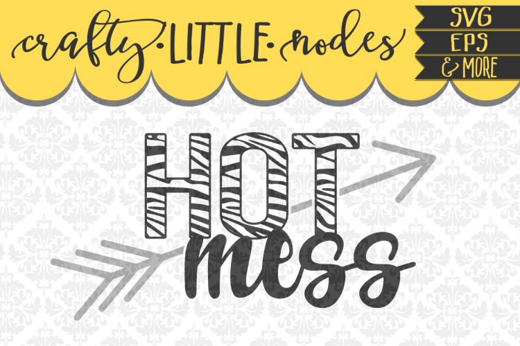 Hot Mess SVG DXF AI EPS PNG (Transparent) Cricut Explore Silhouette Cameo File