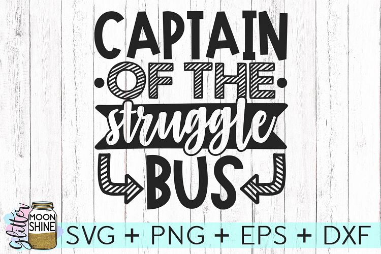 Captain Of The Struggle Bus SVG DXF PNG EPS Cutting Files