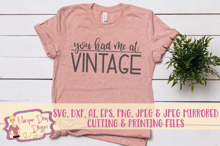 You Had Me At Vintage SVG, DXF, AI, EPS, PNG, JPEG