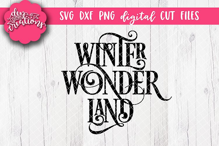 Winter Wonder Land - SVG DXF PNG Digital Cut File