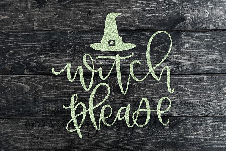 Witch Please - Hand Lettered SVG