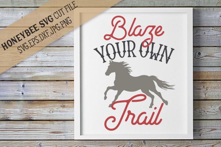 Blaze your own Trail SVG Cut File