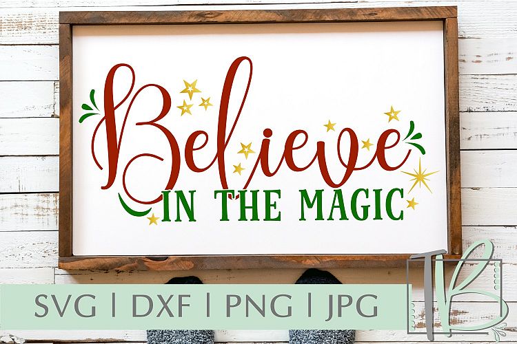 Believe In The Magic SVG, Christmas Cut File