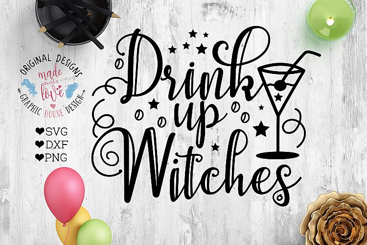 Drink Up WItches - Halloween Cut File SVG, DXF, PNG