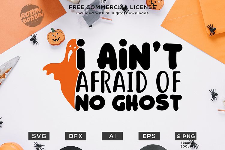 I Aint Afraid Of No Ghost Halloween Design SVG DXF EPS AI